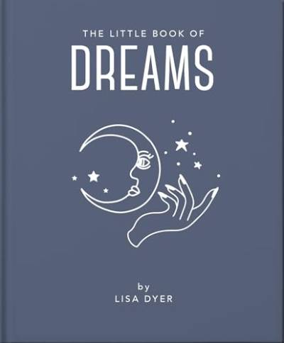 The Little Book of Dreams: Decode Your Dreams and Reveal Your Secret Desires (Little Books of Mind, Body & Spirit) von WELBECK